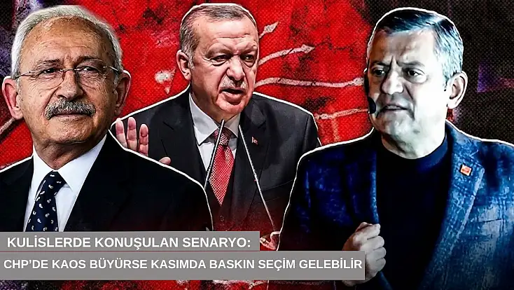 Kulislerde konuşulan senaryo: CHP’de kaos büyürse baskın seçim gelebilir