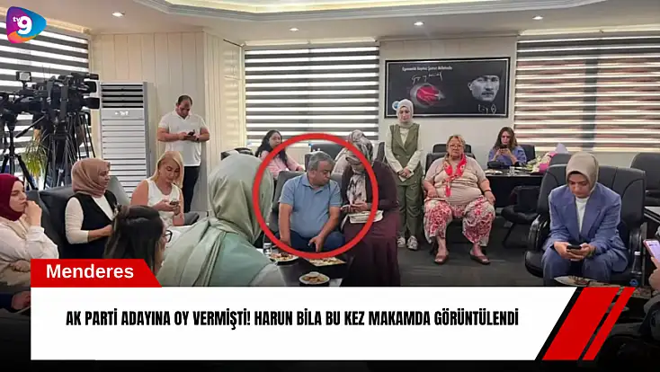 AK Parti adayına oy vermişti! Harun Bila bu kez makamda görüntülendi