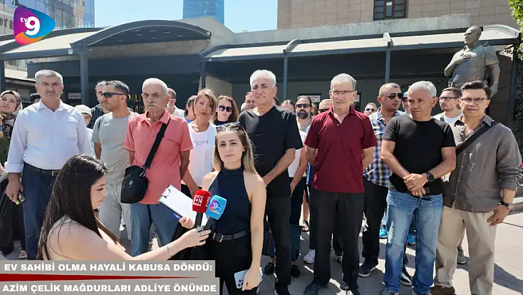 Ev sahibi olma hayali kabusa döndü: Azim Çelik mağdurları adliye önünde