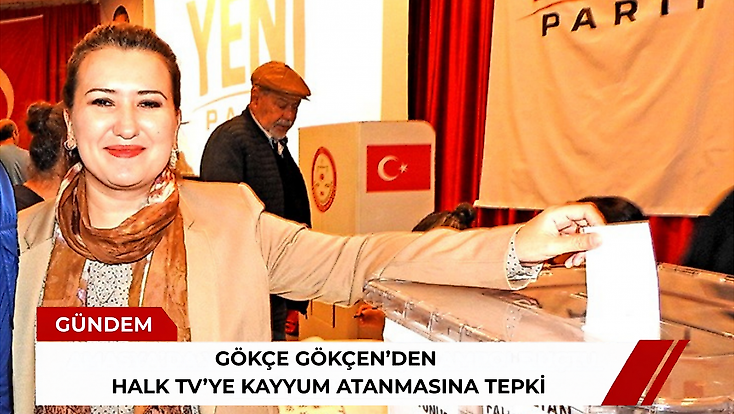 Gökçe Gökçen’den Halk TV’ye kayyum atanmasına tepki
