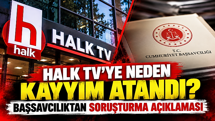 Halk TV’ye neden kayyım atandı? Başsavcılıktan soruşturma açıklaması