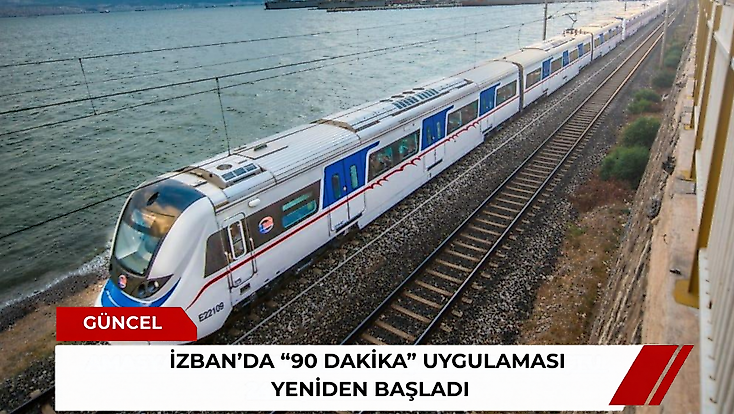 İZBAN’da 90 dakika uygulaması yeniden başladı