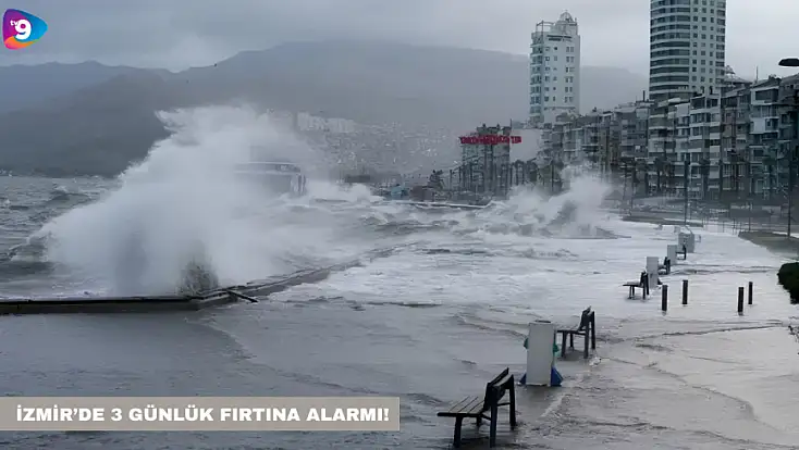 İzmir’de 3 günlük fırtına alarmı!