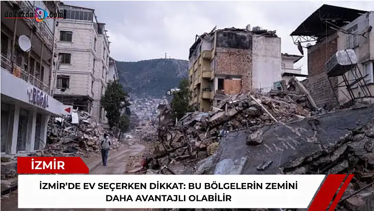 İzmir’de ev seçerken dikkat: Bu bölgelerin zemini daha avantajlı olabilir