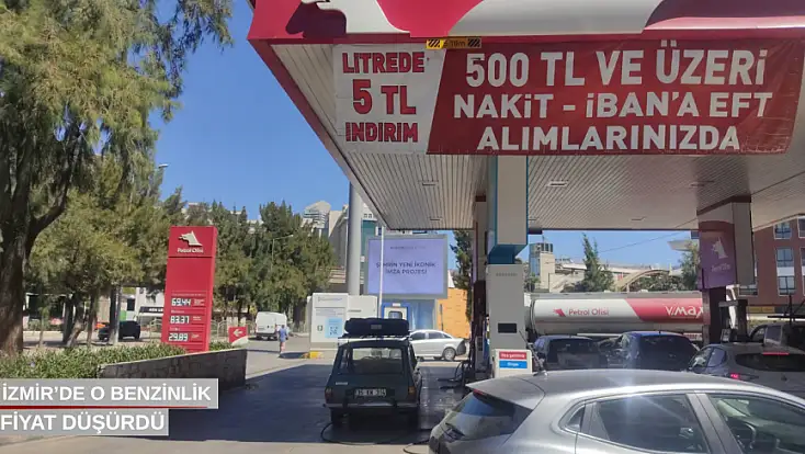 İzmir’de o benzinlik fiyat düşürdü