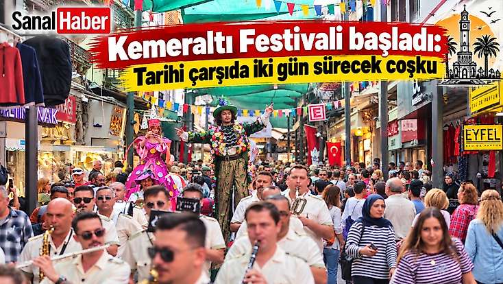 Kemeraltı Festivali başladı: Tarihi çarşıda iki gün sürecek coşku