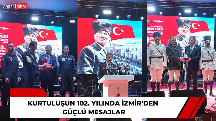 Kurtuluşun 102. yılında İzmir’den güçlü mesajlar