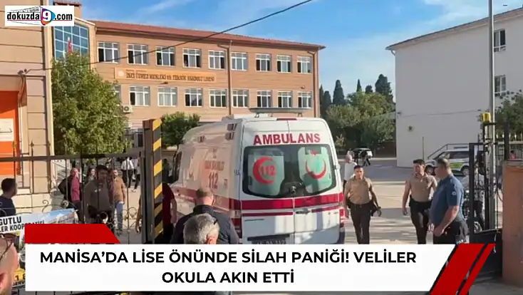 Manisa’da lise önünde silah paniği! Veliler okula akın etti