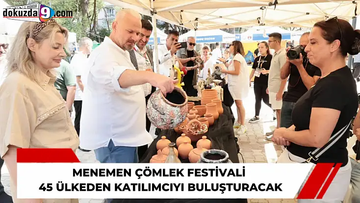 Menemen Çömlek Festivali 45 ülkeden katılımcıyı buluşturacak