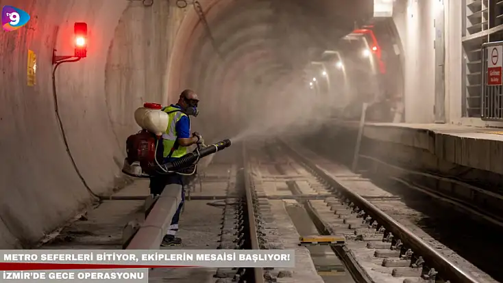 Metro seferleri bitiyor, ekiplerin mesaisi başlıyor! İzmir’de gece operasyonu