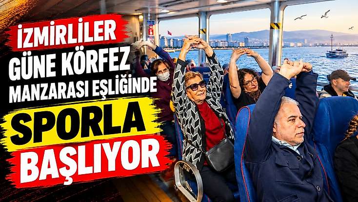 Vapur yolculuğuna spor molası: İzmir’de haftada iki gün uygulanıyor