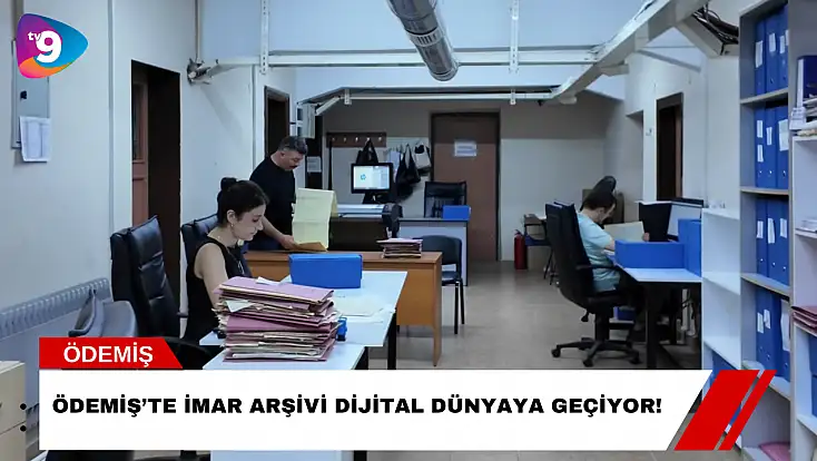 Ödemiş’in İmar Arşivi İnternete Taşınıyor!