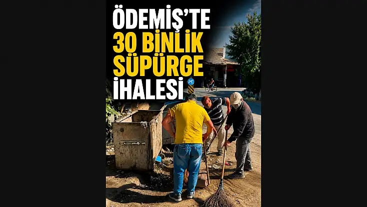 Ödemiş’te 30 binlik süpürge ihalesi