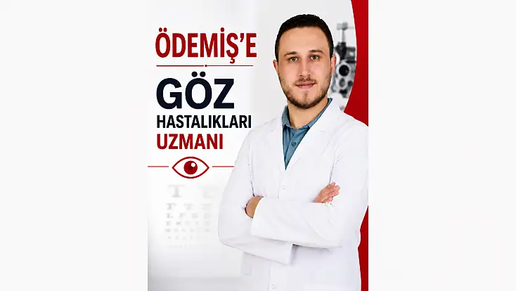 Ödemiş’te Göz Uzmanı Göreve Başladı!