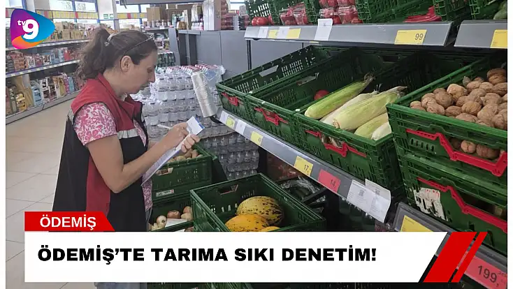 Ödemiş’te Tarıma Sıkı Denetim!