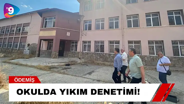 Okulda yıkım denetimi!