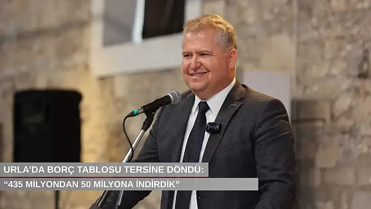 Urla’da borç tablosu tersine döndü: “435 milyondan 50 milyona indirdik”