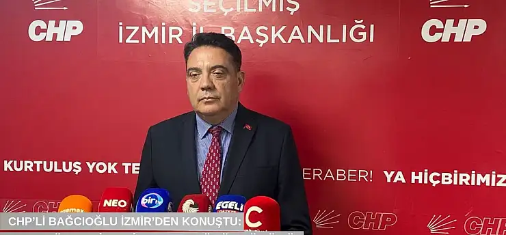 CHP'li Bağcıoğlu İzmir'den konuştu: 'NATO öncesi gelişmeler düşündürücü'
