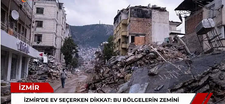 İzmir'de ev seçerken dikkat: Bu bölgelerin zemini daha avantajlı olabilir