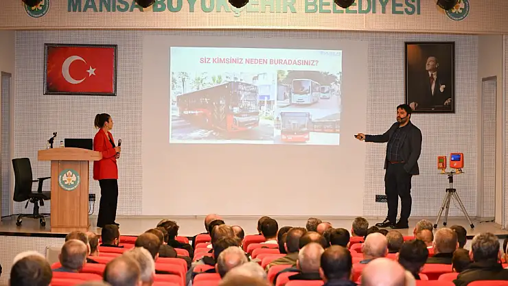 Manisa Büyükşehir Belediyesi'nden toplu taşıma sürücülerine 'Nezaket ve Müşteri Memnuniyeti' eğitimi