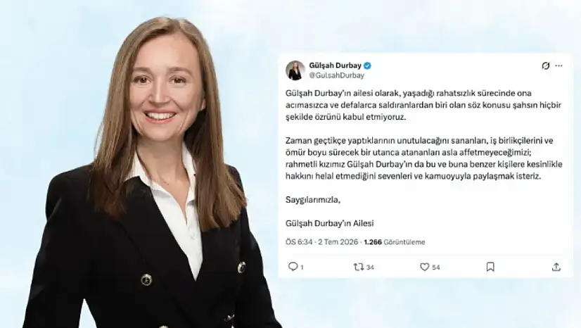 Gülşah Durbay'ın ailesinden sert tepki: 'Özrünü kabul etmiyoruz, asla affetmiyoruz'