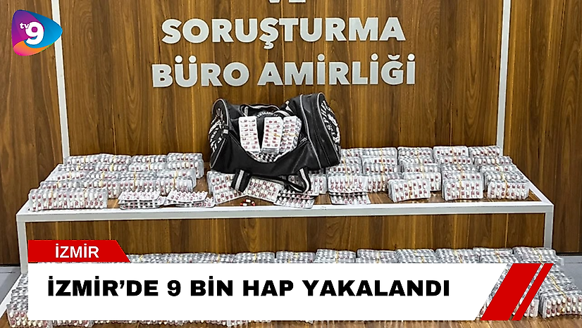 İzmir'de 9 bin hap YAKALANDI