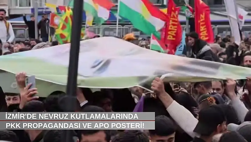 İzmir'de Nevruz kutlamalarında örgüt propagandası!