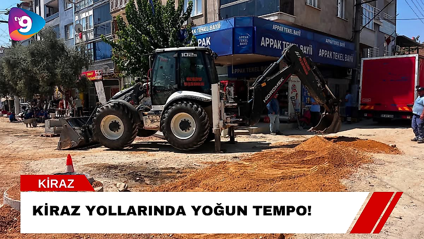 Kiraz Yollarında Yoğun Tempo!