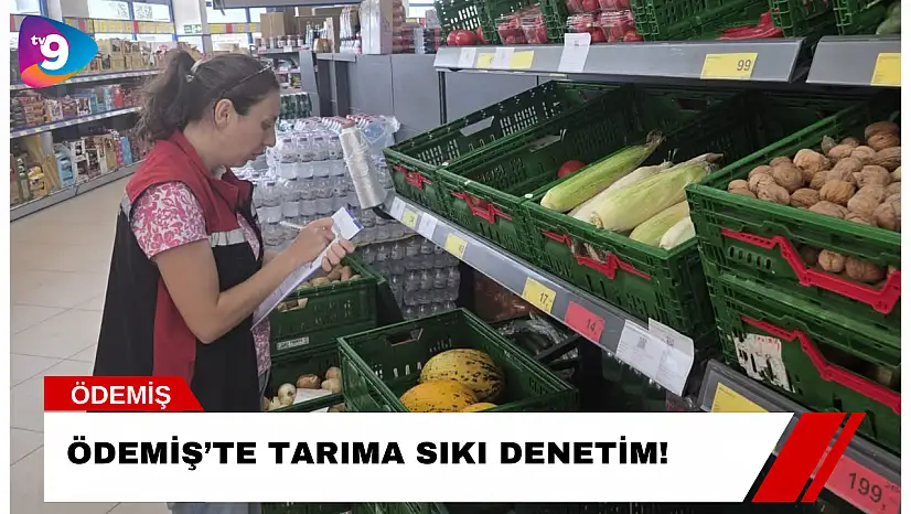 Ödemiş'te Tarıma Sıkı Denetim!