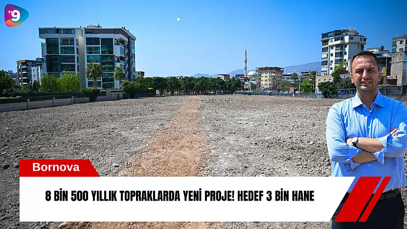 8 bin 500 yıllık topraklarda yeni proje! Hedef 3 bin hane
