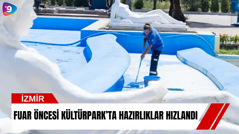 95. İzmir Enternasyonal Fuarı öncesi Kültürpark'ta hazırlıklar hızlandı
