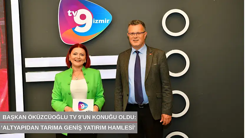 Başkan Öküzcüoğlu TV 9'un konuğu oldu: 'Altyapıdan tarıma geniş yatırım hamlesi'