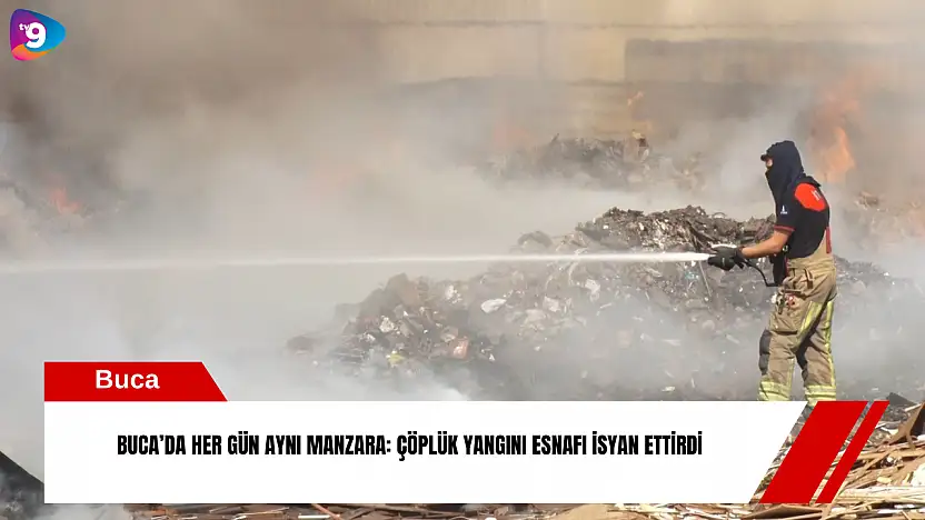 Buca'da her gün aynı manzara: Çöplük yangını esnafı isyan ettirdi