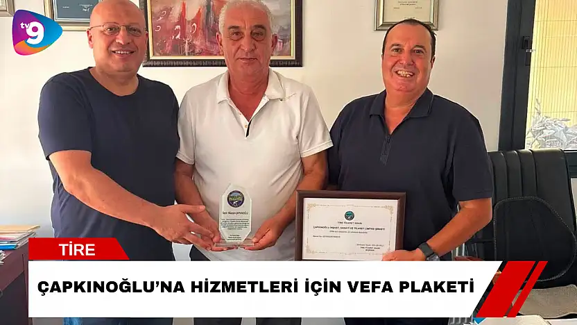 Çapkınoğlu'na Hizmetleri İçin Vefa Plaketi
