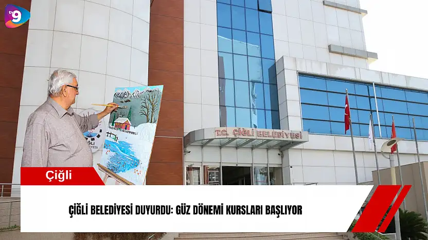 Çiğli Belediyesi duyurdu: Güz dönemi kursları başlıyor