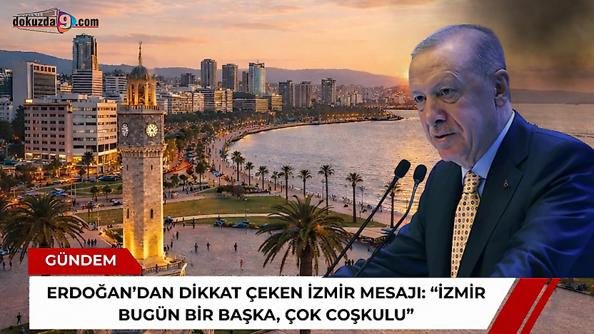 Erdoğan'dan dikkat çeken İzmir mesajı: 'İzmir bugün bir başka, çok coşkulu'