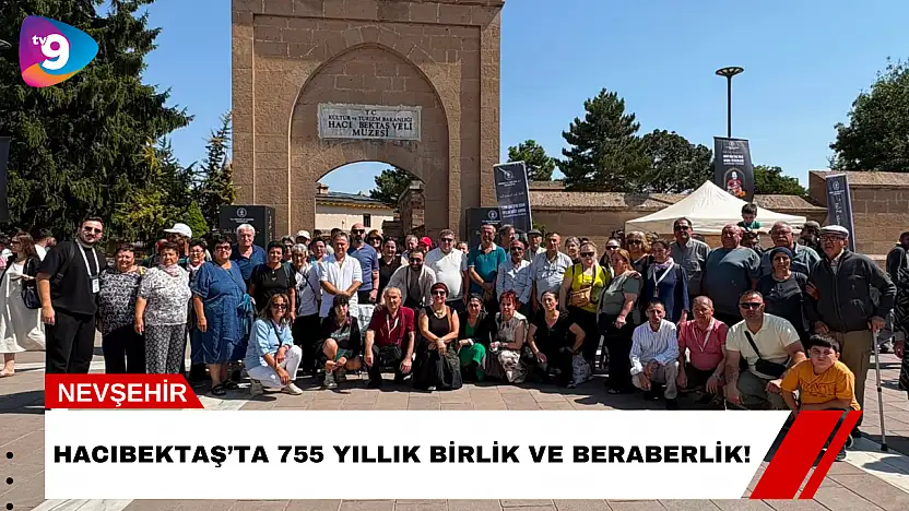 Hacıbektaş'ta 755 Yıllık Birlik ve Beraberlik!