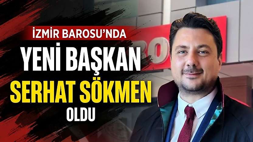 İzmir Barosu'nda yeni başkan Serhat Sökmen oldu