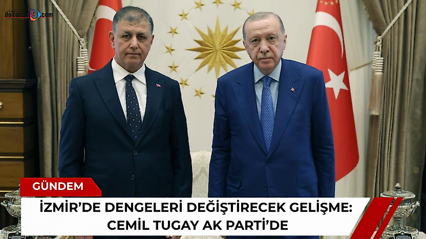 İzmir'de dengeleri değiştirecek gelişme: Cemil Tugay AK Parti'de