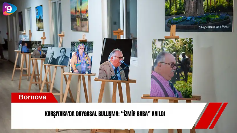 Karşıyaka'da duygusal buluşma: 'İzmir Baba' anıldı