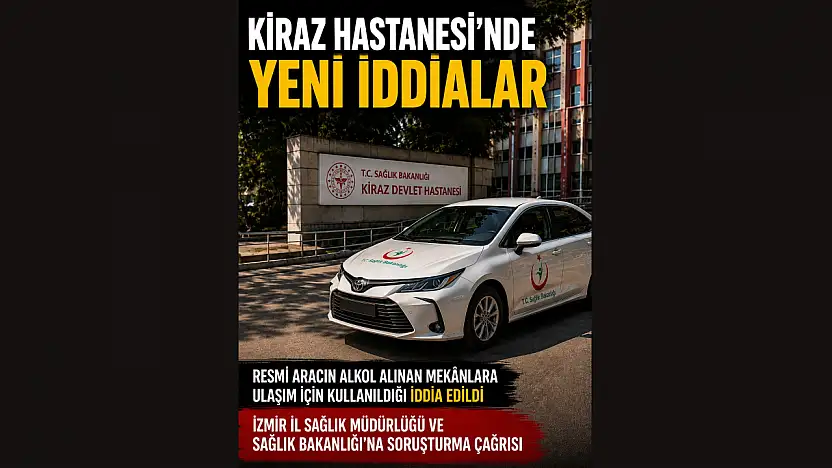 Kiraz Hastanesi'nde yeni iddialar