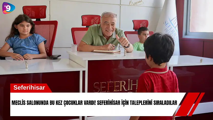 Meclis salonunda bu kez çocuklar vardı! Seferihisar için taleplerini sıraladılar