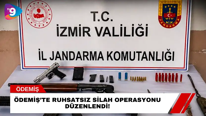 Ödemiş'te Ruhsatsız Silah Operasyonu Düzenlendi!