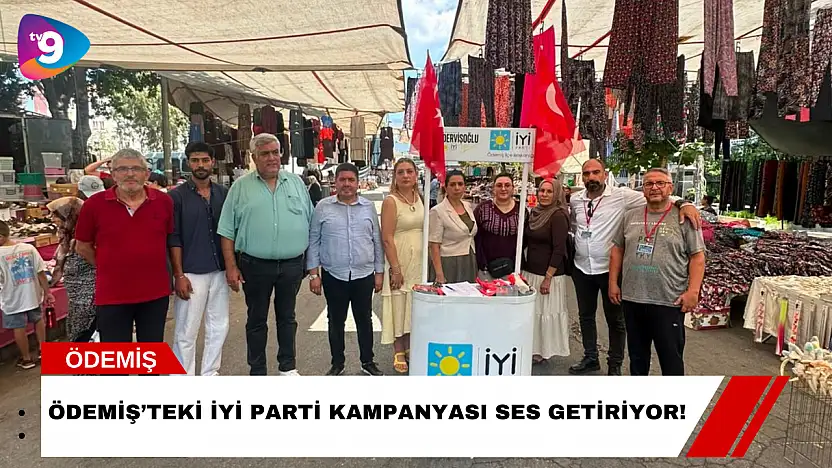 Ödemiş'teki İYİ Parti Kampanyası Ses Getiriyor!