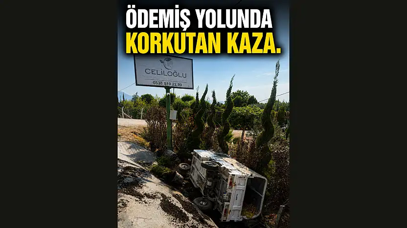 Ödemiş Yolunda Yürekleri Ağza Getiren Kaza!