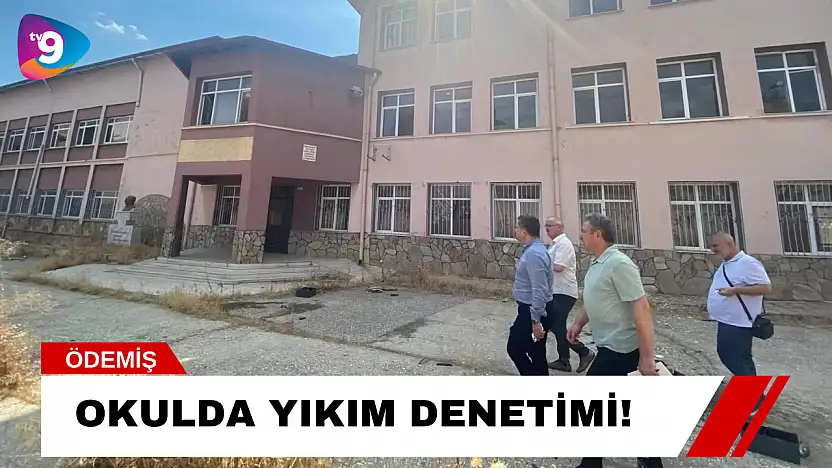 Okulda yıkım denetimi!