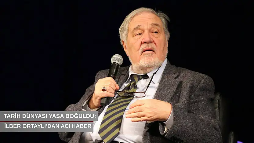 Tarih dünyası yasa boğuldu: İlber Ortaylı'dan acı haber