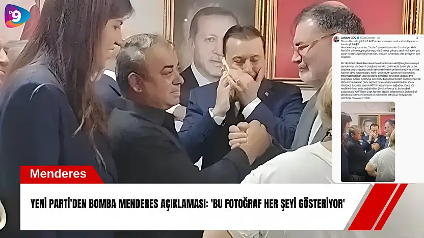 YENİ Parti'den bomba Menderes açıklaması: 'Bu fotoğraf her şeyi gösteriyor'