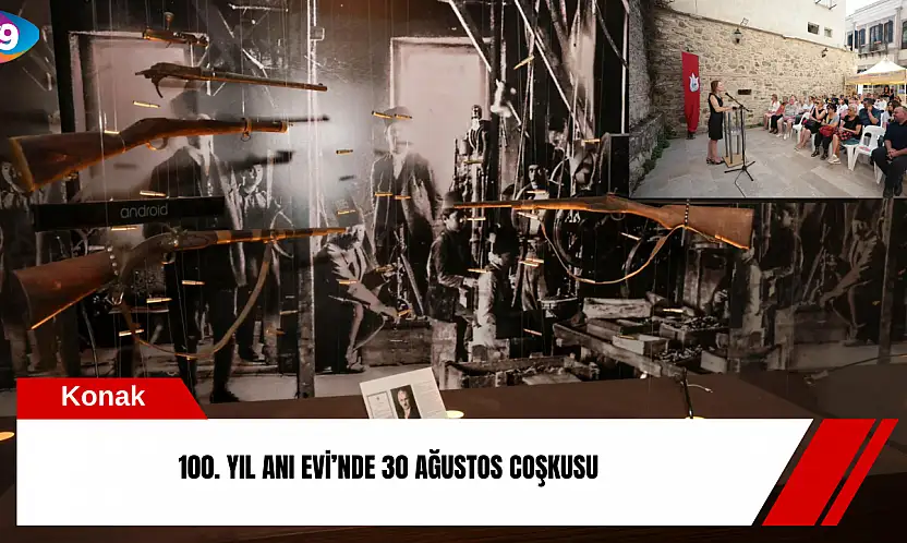 100. Yıl Anı Evi'nde 30 Ağustos coşkusu