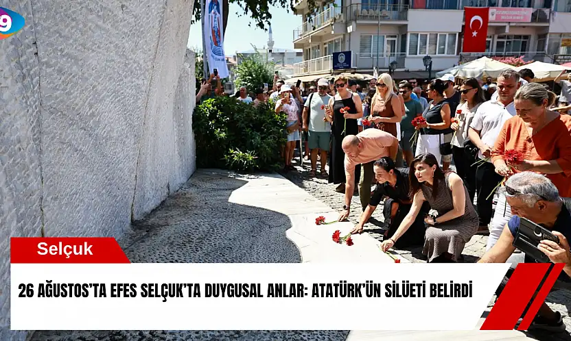 26 Ağustos'ta Efes Selçuk'ta duygusal anlar: Atatürk'ün silüeti belirdi